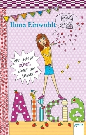 Alicia - Wer zuerst küsst, küsst am besten!