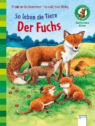 So leben die Tiere. Der Fuchs