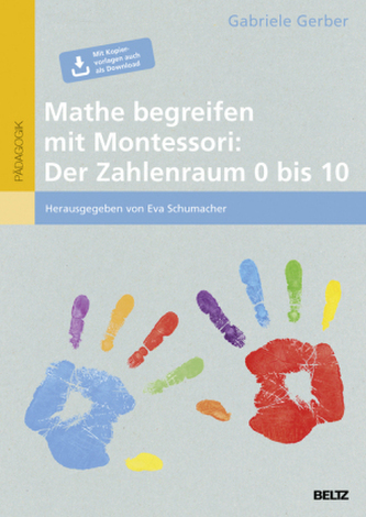 Mathe begreifen mit Montessori: Der Zahlenraum 0 bis 10