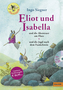 Eliot und Isabella und die Abenteuer am Fluss / Eliot und Isabella und die Jagd nach dem Funkelstein, m. MP3-CD
