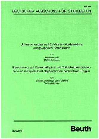 Untersuchungen an 43 Jahre im Nordseeklima ausgelagerten Betonbalken - Bemessung auf Dauerhaftigkeit mit Teilsicherheitsbeiwerte