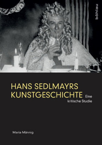 Hans Sedlmayrs Kunstgeschichte