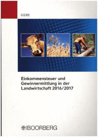 Einkommensteuer und Gewinnermittlung in der Landwirtschaft 2016/2017