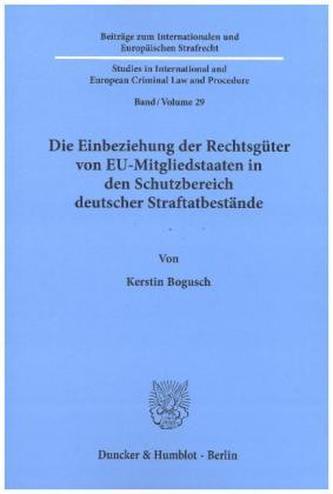 Die Einbeziehung der Rechtsgüter von EU-Mitgliedstaaten in den Schutzbereich deutscher Straftatbestände.