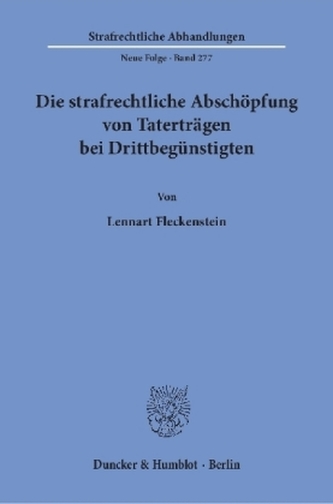 Die strafrechtliche Abschöpfung von Taterträgen bei Drittbegünstigten