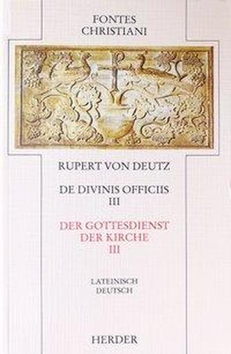Der Gottesdienst der Kirche. De divinis officiis. Tl.3