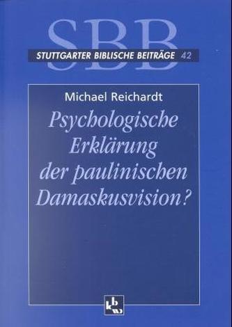 Psychologische Erklärung der paulinischen Damaskusvision?