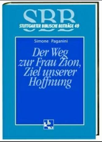 Der Weg zur Frau Zion, Ziel unserer Hoffnung