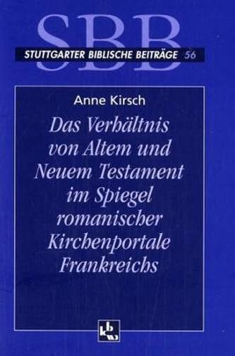 Das Verhältnis von Neuem und Altem Testament im Spiegel romanischer Kirchenportale Frankreichs