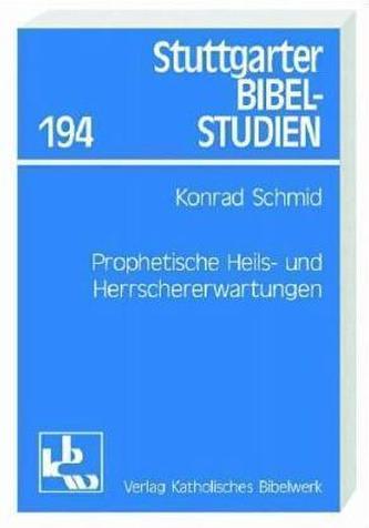 Prophetische Heils- und Herrschererwartungen