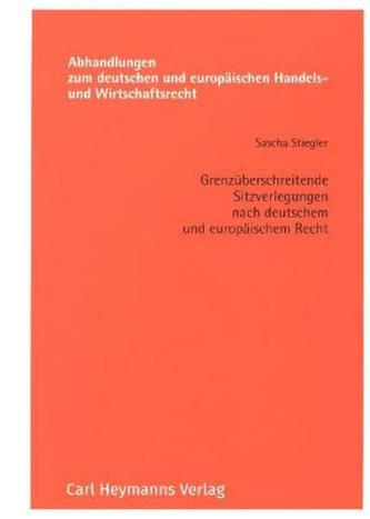 Grenzüberschreitende Sitzverlegungen nach deutschem und europäischem Recht