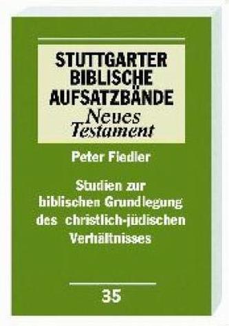 Studien zur biblischen Grundlegung des christlich-jüdischen Verhältnisses