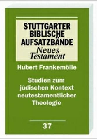 Studien zum jüdischen Kontext neutestamentlicher Theologie