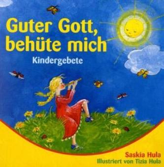 Guter Gott, behüte mich