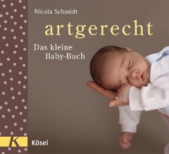 artgerecht - Das kleine Baby-Buch artgerecht - Das kleine Baby-Buch