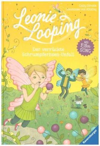 Leonie Looping - Der verrückte Schrumpferbsen-Unfall