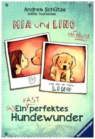 Mia und Lino. (M)Ein (fast) perfektes Hundewunder