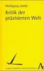 Kritik der präzisierten Welt