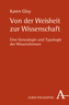 Von der Weisheit zur Wissenschaft
