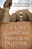The Last Christian Village in Palestine
