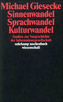 Sinnenwandel, Sprachwandel, Kulturwandel