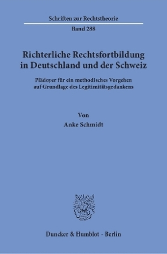 Richterliche Rechtsfortbildung in Deutschland und der Schweiz