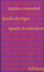 Sprache als Organ, Sprache als Lebensform