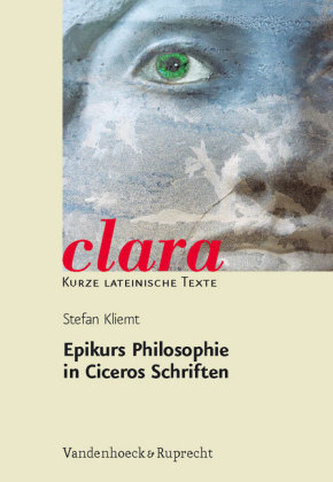 Epikurs Philosophie in Ciceros Schriften