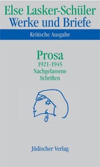 Prosa 1921-1945, Nachgelassene Schriften. Anmerkungen, 2 Tle.