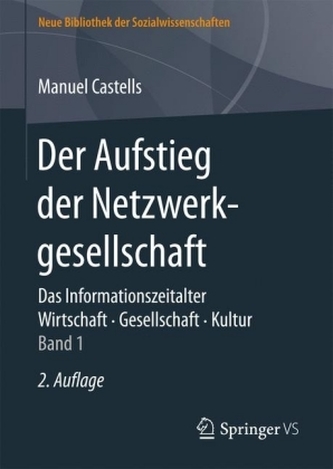 Der Aufstieg der Netzwerkgesellschaft Der Aufstieg der Netzwerkgesellschaft