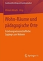 Wohn-Räume und pädagogische Orte