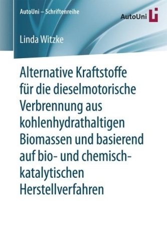 Alternative Kraftstoffe für die dieselmotorische Verbrennung aus kohlenhydrathaltigen Biomassen und basierend auf bio- und chemi