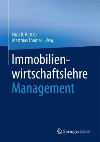 Immobilienwirtschaftslehre - Management Immobilienwirtschaftslehre - Management