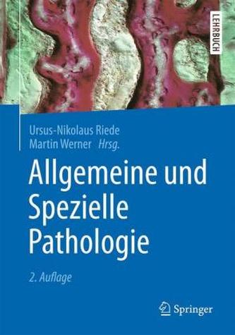 Allgemeine und Spezielle Pathologie Allgemeine und Spezielle Pathologie