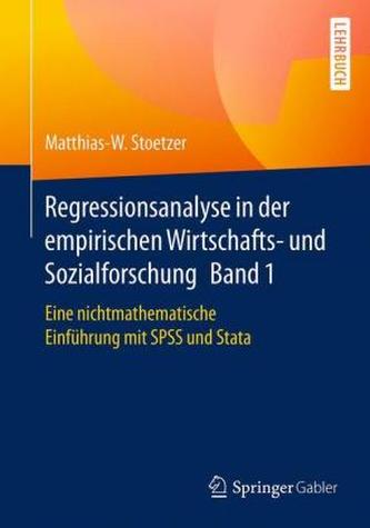 Regressionsanalyse in der empirischen Wirtschafts- und Sozialforschung. Bd.1