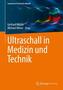 Ultraschall in Medizin und Technik