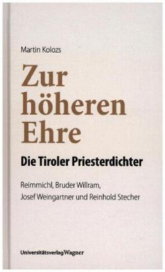 Zur höheren Ehre - Die Tiroler Priesterdichter