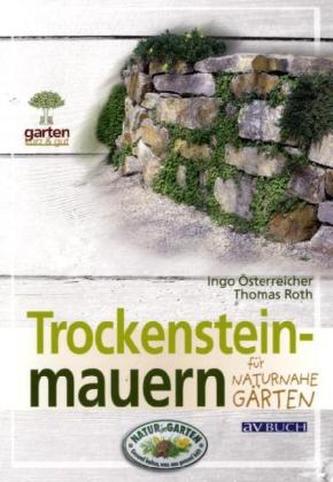 Trockensteinmauern für naturnahe Gärten Trockensteinmauern für naturnahe Gärten