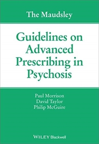 The Maudsley Guidelines on Advanced Prescribing in Psychosis