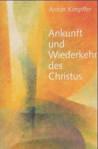 Ankunft und Wiederkehr des Christus