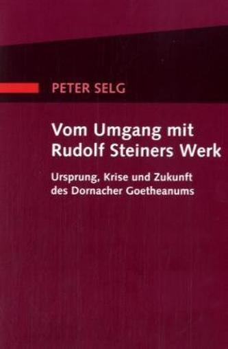 Vom Umgang mit Rudolf Steiners Werk