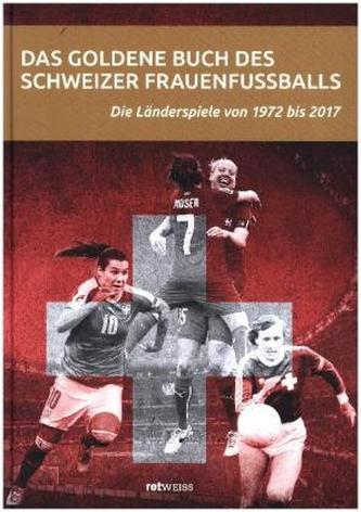 Das goldene Buch des Schweizer Frauenfussballs