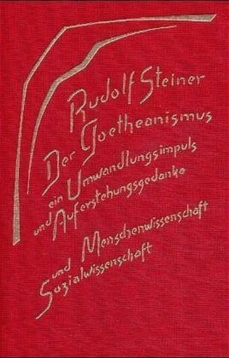 Der Goetheanismus, ein Umwandlungsimpuls und Auferstehungsgedanke