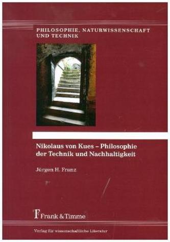 Nikolaus von Kues - Philosophie der Technik und Nachhaltigkeit