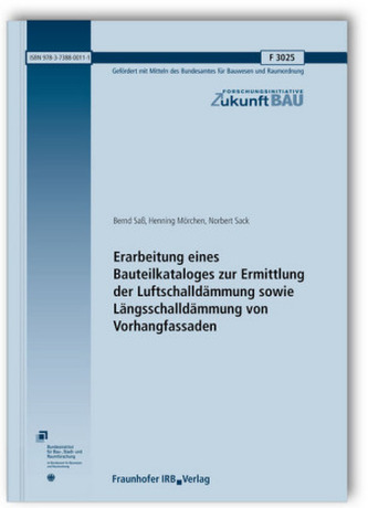 Erarbeitung eines Bauteilkataloges zur Ermittlung der Luftschalldämmung sowie Längsschalldämmung von Vorhangfassaden. Abschlussb