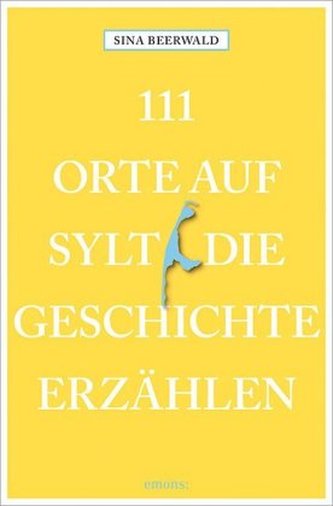 111 Orte auf Sylt, die Geschichte erzählen
