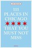 111 Places in Chicago That You Must Not Miss