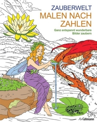Malen und entspannen: Malen nach Zahlen - Zauberwelt