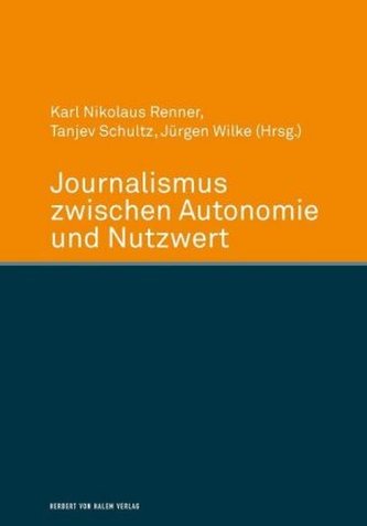 Journalismus zwischen Autonomie und Nutzwert