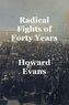 Radical Fights of Forty Years
